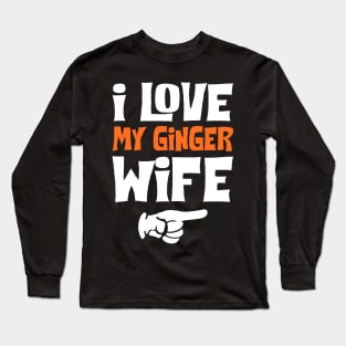 Love My Ginger Wife Long Sleeve T-Shirt